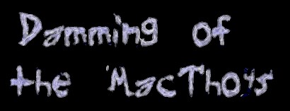 Damming of the MacThoys